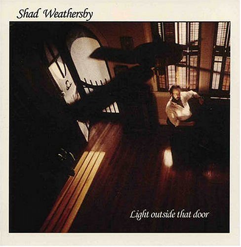 Shad Weathersby/Light Outside That Door